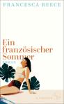 das Cover von Francesca Reece: Ein französischer Sommer