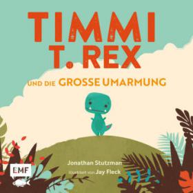 das Cover von Timmi T-Rex und die große Umarmung