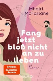 das Cover von Fang jetzt bloß nicht an zu lieben