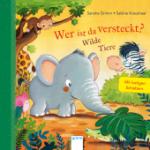 das Cover von Sandra Grimm: Wer ist da versteckt? Wilde Tiere