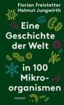 das Cover von Eine Geschichte der Welt in 100 Mikroorganismen
