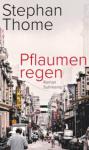 das Cover von Stephan Thome: Pflaumenregen