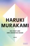 das Cover von Haruki Murakami: Die Stadt und ihre ungewisse Mauer