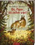 das Cover von Sabine Bohlmann: Du, Papa ... Ist zehn viel?