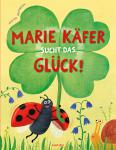 das Cover von Marie Käfer sucht das Glück!