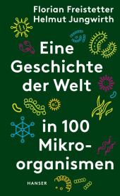 das Cover von Eine Geschichte der Welt in 100 Mikroorganismen