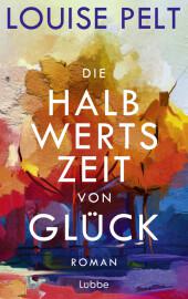 das Cover von Die Halbwertszeit von Glück
