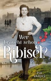 das Cover von Wer braucht schon Ribisel?