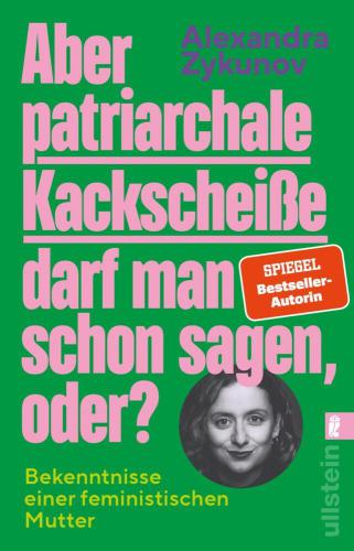 das Cover von Aber patriarchale Kackscheiße darf man schon sagen, oder?