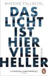 das Cover von Mareike Fallwickl: Das Licht ist hier viel heller