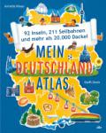 das Cover von Mein Deutschlandatlas - 92 Inseln, 211 Seilbahnen und mehr als 20.000 Dackel