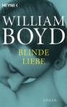 das Cover von William Boyd: Blinde Liebe