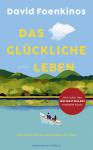das Cover von David Foenkinos: Das glückliche Leben