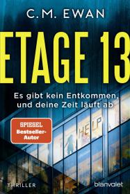 das Cover von Etage 13 - Es gibt kein Entkommen, und deine Zeit läuft ab