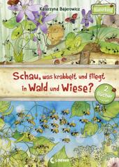 das Cover von Schau, was krabbelt und fliegt in Wald und Wiese?