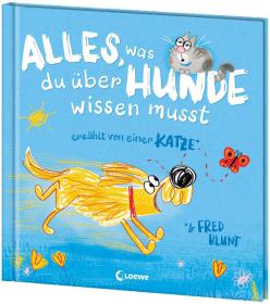 das Cover von Alles, was du über Hunde wissen musst (erzählt von einer Katze)