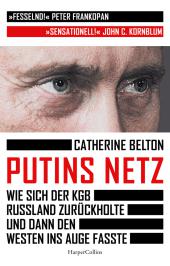 das Cover von Putins Netz - Wie sich der KGB Russland zurückholte und dann den Westen ins Auge fasste