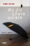 das Cover von Wo die Löwen weinen