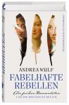 das Cover von Andrea Wulf: Fabelhafte Rebellen