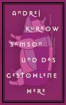 das Cover von Andrej Kurkow: Samson und das gestohlene Herz