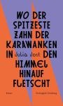 das Cover von Wo der spitzeste Zahn der Karawanken in den Himmel hinauf fletscht