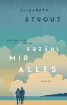 das Cover von Elizabeth Strout: Erzähl mir alles