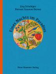 das Cover von Jörg Schubiger, Rotraut Susanne Berner (Illustr.): Eines Nachts im Paradies