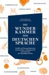 das Cover von Thomas Böhm (Hrsg.), Carsten Pfeiffer (Hrsg.): Die Wunderkammer der deutschen Sprache