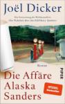 das Cover von Joël Dicker: Die Affäre Alaska Sanders