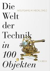 das Cover von Die Welt der Technik in 100 Objekten