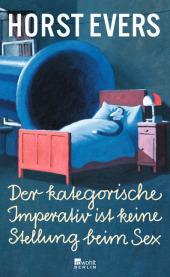 das Cover von Der kategorische Imperativ ist keine Stellung beim Sex