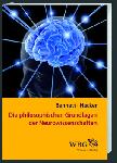 das Cover von Die philosophischen Grundlagen der Neurowissensch.