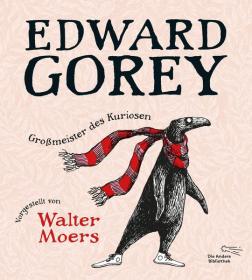 das Cover von Edward Gorey - Großmeister des Kuriosen
