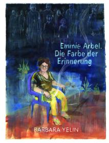 die große Abbildung von Emmie Arbel - Die Farbe der Erinnerung