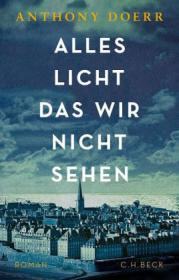 das Cover von Alles Licht, das wir nicht sehen